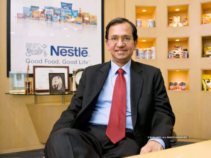 Nestlé India CMD, Suresh Narayanan, Highlights Rural and Semi-Urban Markets as Key Growth Areas