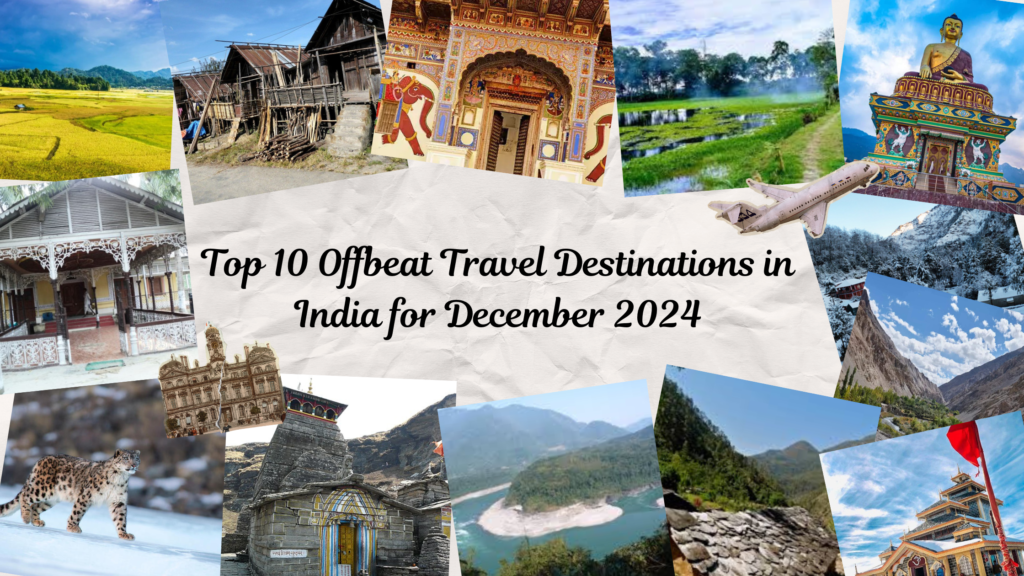 Top 10 Offbeat Travel Destinations in India for December 2024